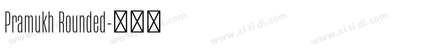 Pramukh Rounded字体转换 Pramukh Rounded字体转换
